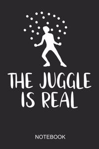 The Juggle Is Real Notebook