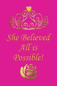 She Believed All Is Possible