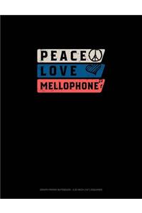 Peace Love Mellophone: Graph Paper Notebook - 0.25 Inch (1/4) Squares