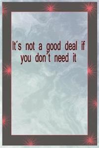 It's Not a Good Deal If You Don't Need It