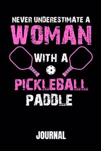 Never Underestimate a Woman with a Pickleball Paddle