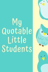 My Quotable Little Students