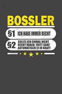 Bossler §1 Ich Habe Immer Recht §2 Sollte Ich Einmal Nicht Recht Haben, Tritt Ganz Automatisch §1 In Kraft
