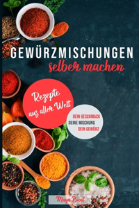 Gewürzmischungen selber machen