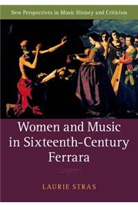 Women and Music in Sixteenth-Century Ferrara