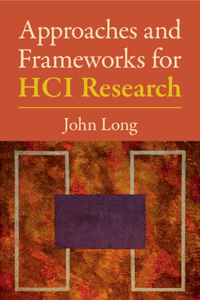 Approaches and Frameworks for Hci Research