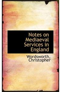 Notes on Mediaeval Services in England