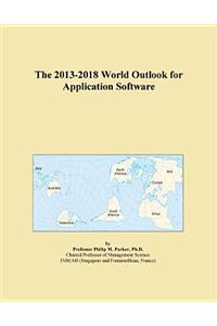 The 2013-2018 World Outlook for Application Software