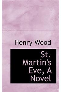 St. Martin's Eve, a Novel