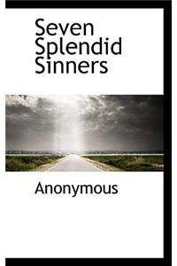 Seven Splendid Sinners