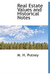 Real Estate Values and Historical Notes