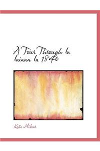 A Tour Through in Iniana in 1840