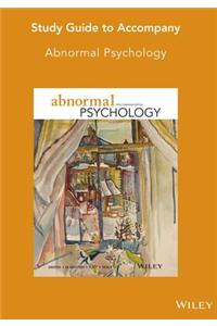 Study Guide to Accompany Abnormal Psychology