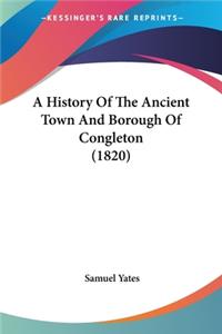 History Of The Ancient Town And Borough Of Congleton (1820)