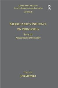 Volume 11, Tome III: Kierkegaard's Influence on Philosophy