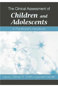 The Clinical Assessment of Children and Adolescents: A Practitioner's Handbook