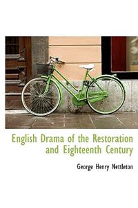 English Drama of the Restoration and Eighteenth Century