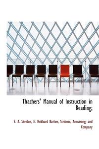 Thachers' Manual of Instruction in Reading;