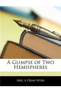 A Glimpse of Two Hemispheres