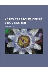 Actes Et Paroles Depuis L'Exil 1876-1885 (4)