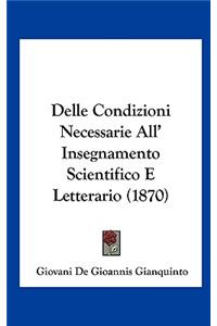 Delle Condizioni Necessarie All' Insegnamento Scientifico E Letterario (1870)