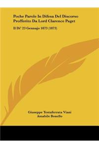 Poche Parole in Difesa del Discorso Profferito Da Lord Clarence Paget
