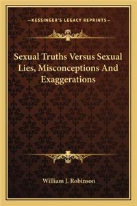 Sexual Truths Versus Sexual Lies, Misconceptions And Exaggerations