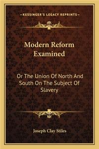 Modern Reform Examined