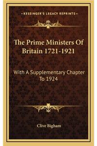 The Prime Ministers of Britain 1721-1921