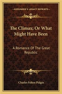 Climax; Or What Might Have Been the Climax; Or What Might Have Been