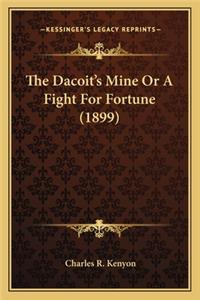 Dacoit's Mine or a Fight for Fortune (1899) the Dacoit's Mine or a Fight for Fortune (1899)