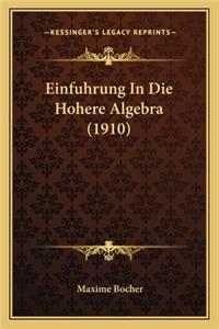 Einfuhrung in Die Hohere Algebra (1910)