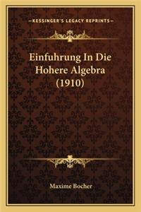 Einfuhrung In Die Hohere Algebra (1910)