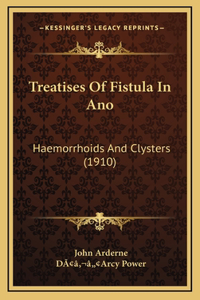 Treatises of Fistula in Ano