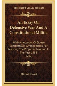 An Essay on Defensive War and a Constitutional Militia