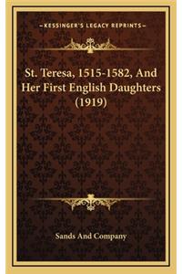 St. Teresa, 1515-1582, and Her First English Daughters (1919)