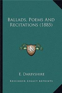 Ballads, Poems and Recitations (1885)