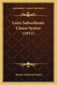 Latin Subordinate Clause Syntax (1913)