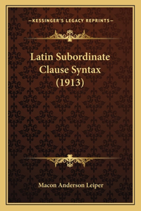 Latin Subordinate Clause Syntax (1913)