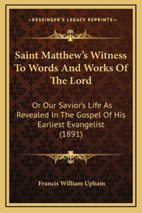 Saint Matthew's Witness to Words and Works of the Lord