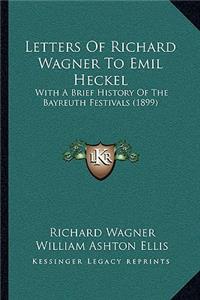 Letters Of Richard Wagner To Emil Heckel