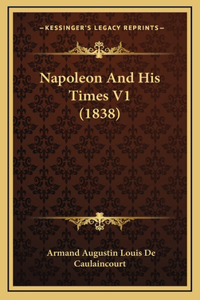 Napoleon And His Times V1 (1838)