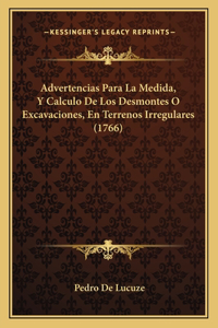 Advertencias Para La Medida, Y Calculo De Los Desmontes O Excavaciones, En Terrenos Irregulares (1766)