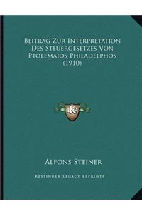 Beitrag Zur Interpretation Des Steuergesetzes Von Ptolemaios Philadelphos (1910)