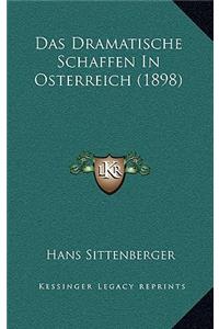 Dramatische Schaffen In Osterreich (1898)