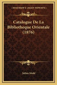 Catalogue De La Bibliotheque Orientale (1876)