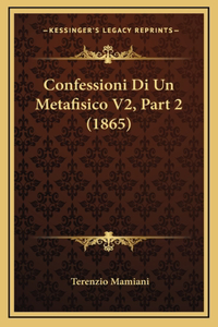 Confessioni Di Un Metafisico V2, Part 2 (1865)