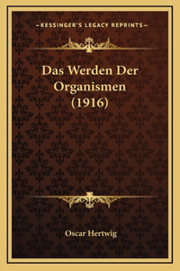 Das Werden Der Organismen (1916)
