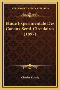 Etude Experimentale Des Canaux Semi-Circulaires (1897)