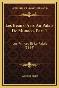 Les Beaux-Arts Au Palais De Monaco, Part 1
